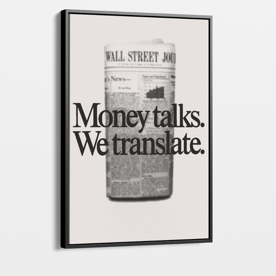 "Money Talks. We Translate."