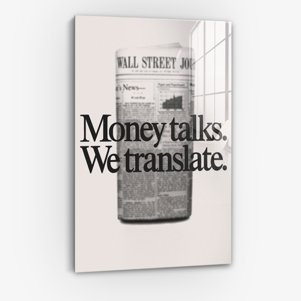 Money Talks. We Translate. - Glass